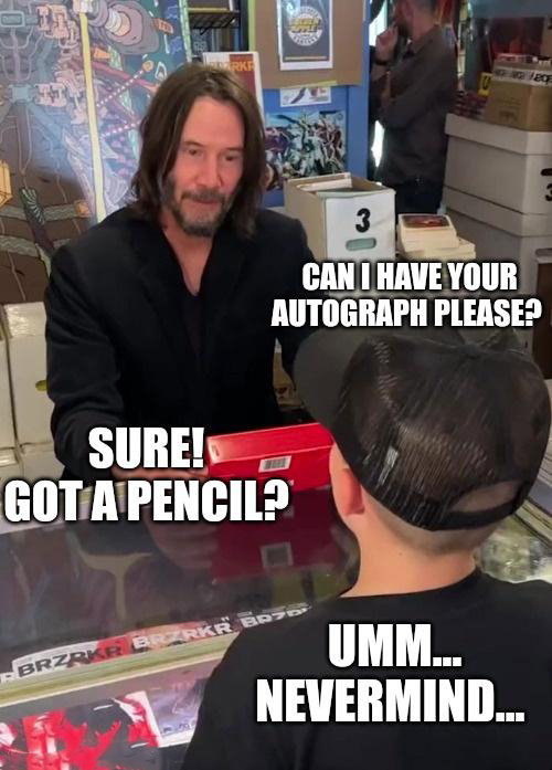 funny memes - photo caption - Parke Can I Have Your Autograph Please? Sure! Got A Pencil? www. Umm... Nevermind... Brzake Brzrka Bo ac