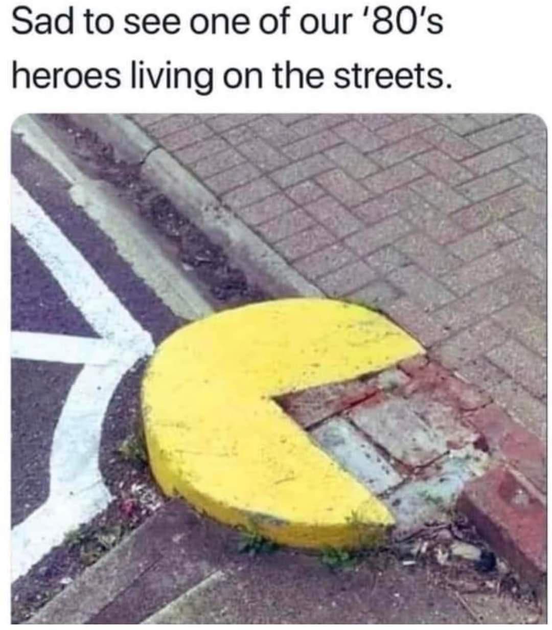 funny memes - asphalt - Sad to see one of our '80's heroes living on the streets.