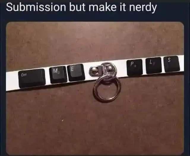 dank memes - submission but make it nerdy - Submission but make it nerdy Crri M Ett P L S
