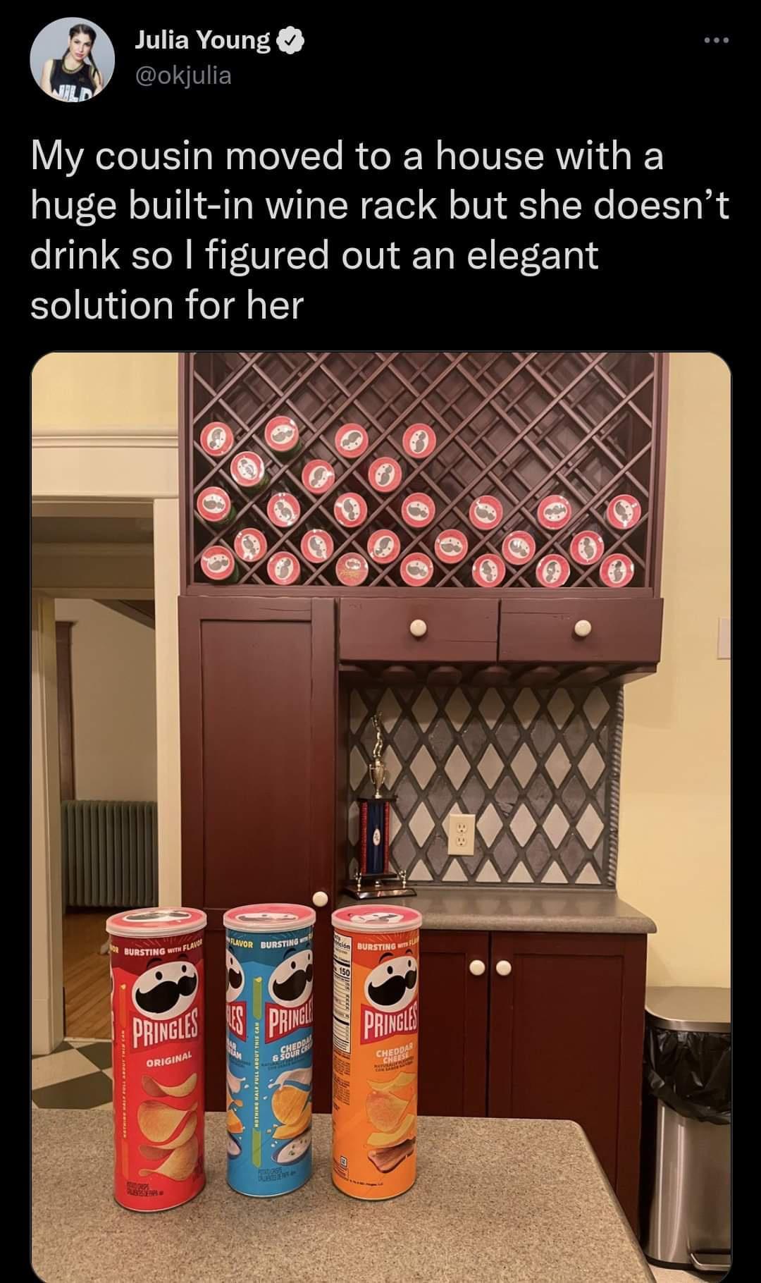 dank memes - furniture - Julia Young My cousin moved to a house with a huge builtin wine rack but she doesn't drink so I figured out an elegant solution for her Bursting With Flavo Flavor Bursting Pringles Es Pringle Original & Chedda Feast Corps M Nothin