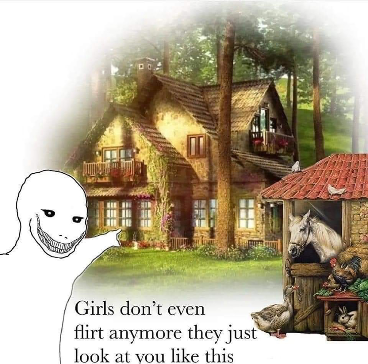 monday memes - house - Girls don't even flirt anymore they just look at you this