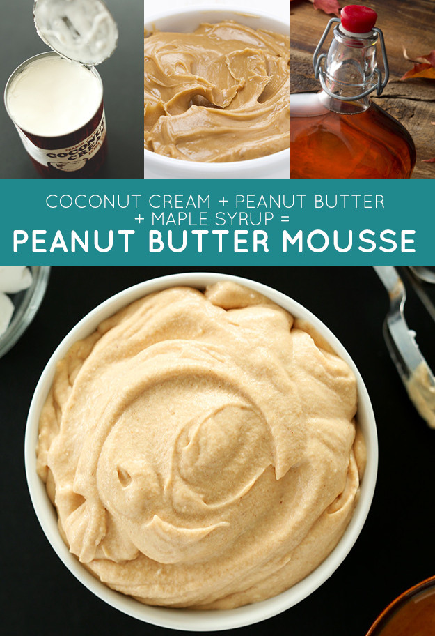 <a href="http://minimalistbaker.com/3-ingredient-peanut-butter-mousse/" target="_blank">Peanut Butter Mousse</a>.
