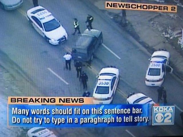 news headline fails - Newschopper 2 Breaking News Many words should fit on this sentence bar. Koka Do not try to type in a paraghraph to tell story 02