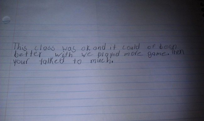 funny kid letters to teachers - This class was ok and it could better with we played more your talked to mucho of been game. Then