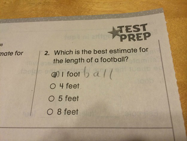 funny kids quizzes - Test nate for Prep 1 2. Which is the best estimate for the length of a football? I foot ball O 4 feet O 5 feet O 8 feet