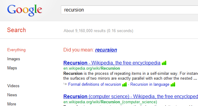 Ask Google for "recursion" and you'll get recursion