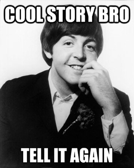 Some say that Paul McCartney died in the 60’s and was replaced by a lookalike.