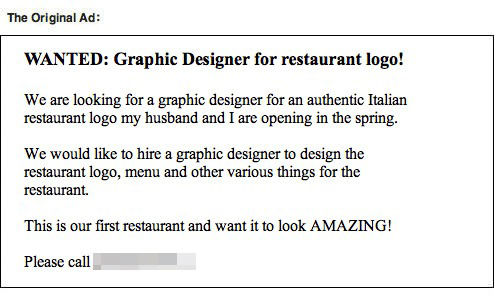 The Original Ad Wanted Graphic Designer for restaurant logo! We are looking for a graphic designer for an authentic Italian restaurant logo my husband and I are opening in the spring. We would to hire a graphic designer to design the restaurant logo, menu