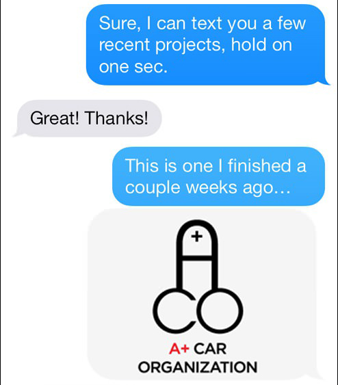 make a penis in text - Sure, I can text you a few recent projects, hold on one sec. Great! Thanks! This is one I finished a couple weeks ago... A Car Organization