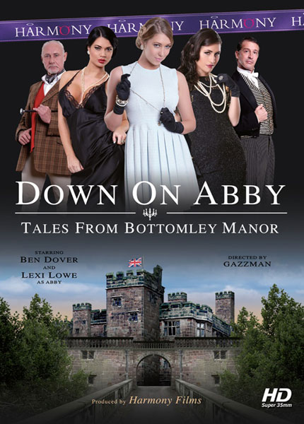 down on abby tales from bottomley manor - Harmony Yaraty Harm Ny H. Down On Abby Tales From Bottomley Manor Starring Ben Dover Directed By Gazzman Lexi Lowe Hd Produced by Harmony Films Super 35mm