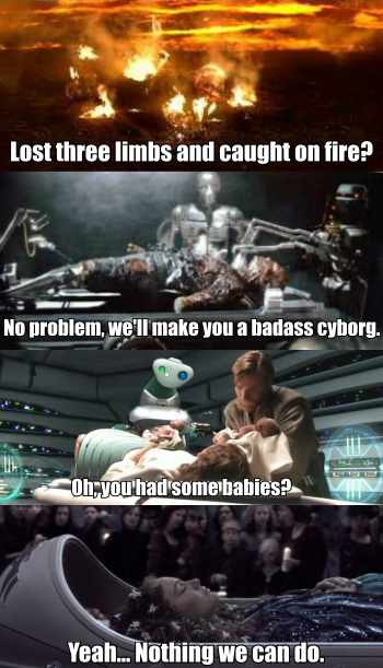 star wars healthcare - Lost three limbs and caught on fire? No problem, we'll make you a badass cyborg. Oh, you had some babies? Yeah.. Nothing we can do.