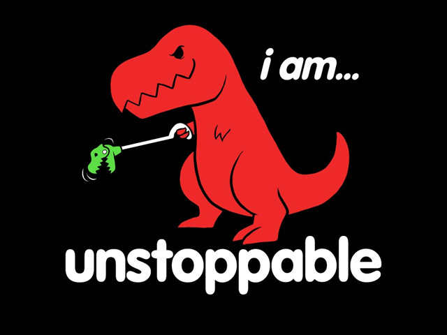 t rex i am invincible - i am... unstoppable