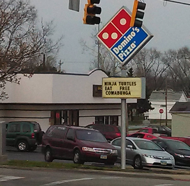 funny pizza signs - Domino's Ninja Turtles Eat Free Cowabunga.