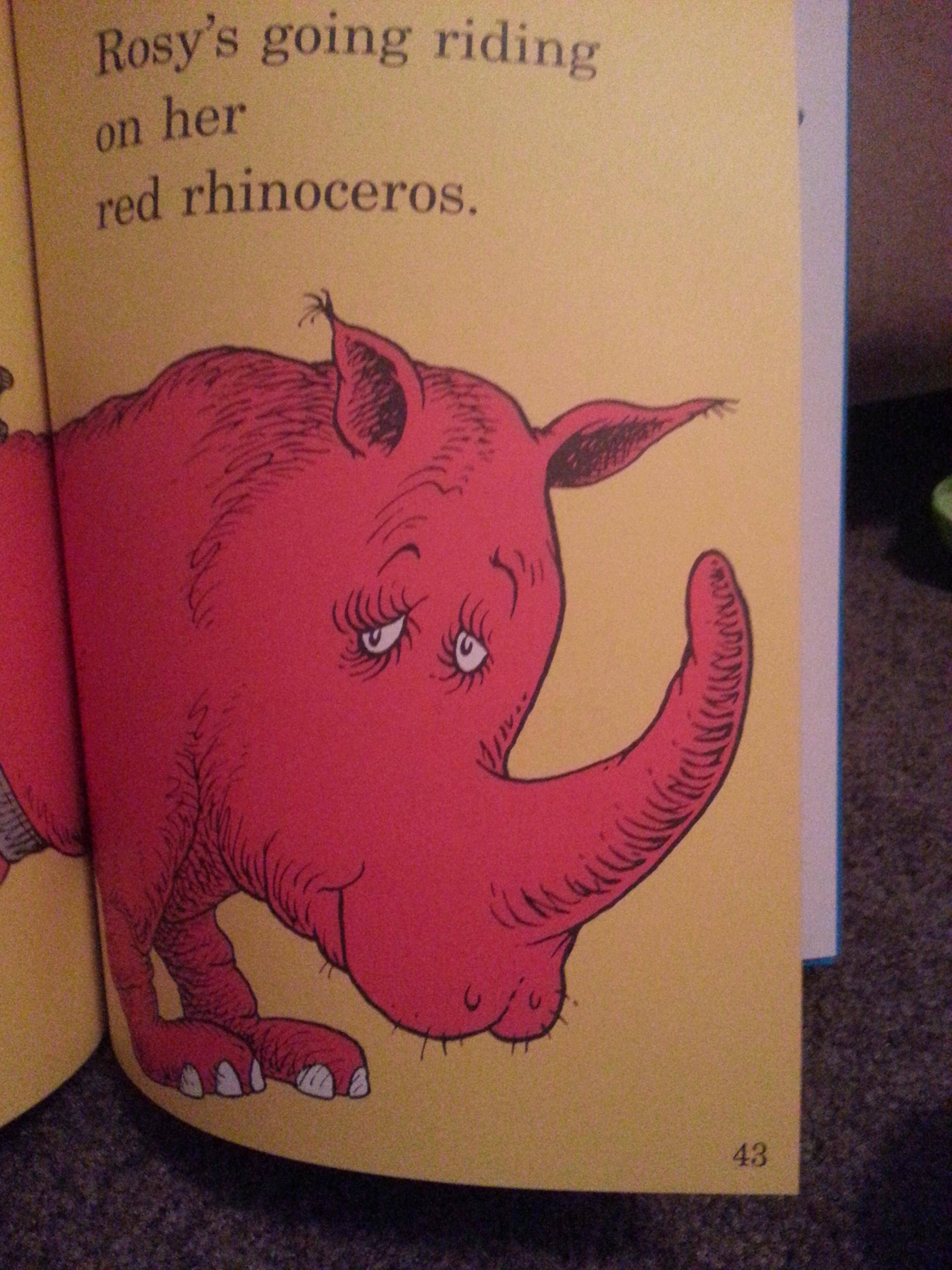 internet ruined my childhood - Rosy's going riding on her red rhinoceros.