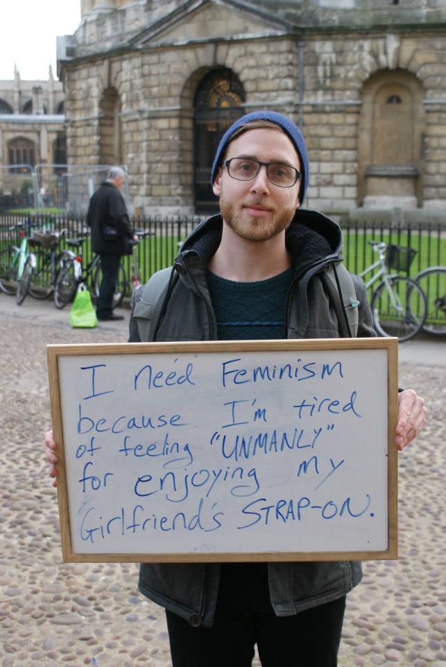 the radcliffe camera - I need Feminism because I'm tired of feeling "Unmanly" for enjoying my Girlfriend's StrapOn.