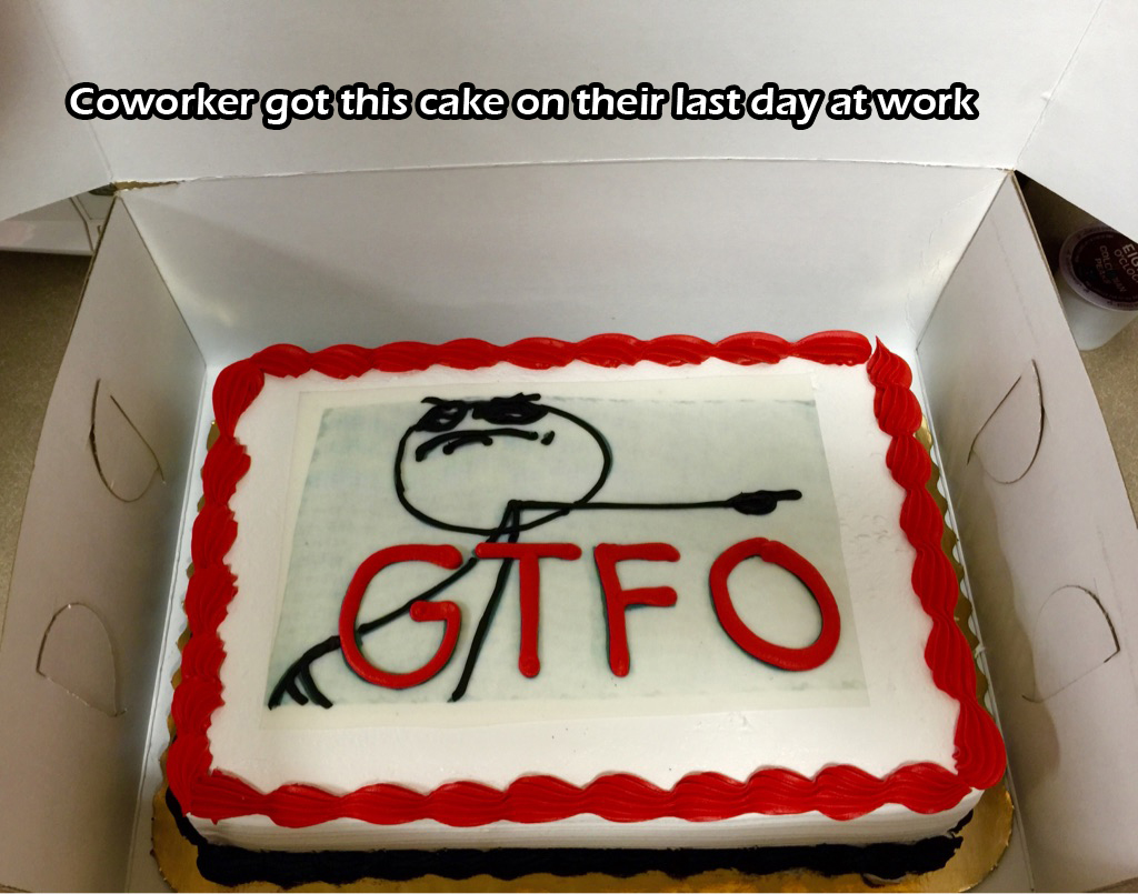 torte - Coworker got this cake on their last day atwork Eig Ocloc Af