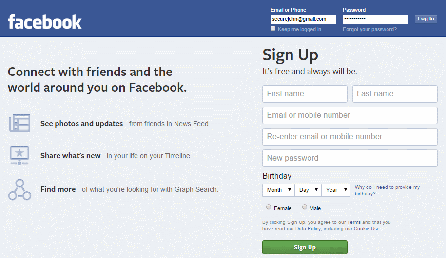 facebook com login - Password Email or Phone securejohn.com Keep me logged in Log In facebook Forgot your password? Sign Up It's free and always will be. Connect with friends and the world around you on Facebook. First name Last name Email or mobile numbe