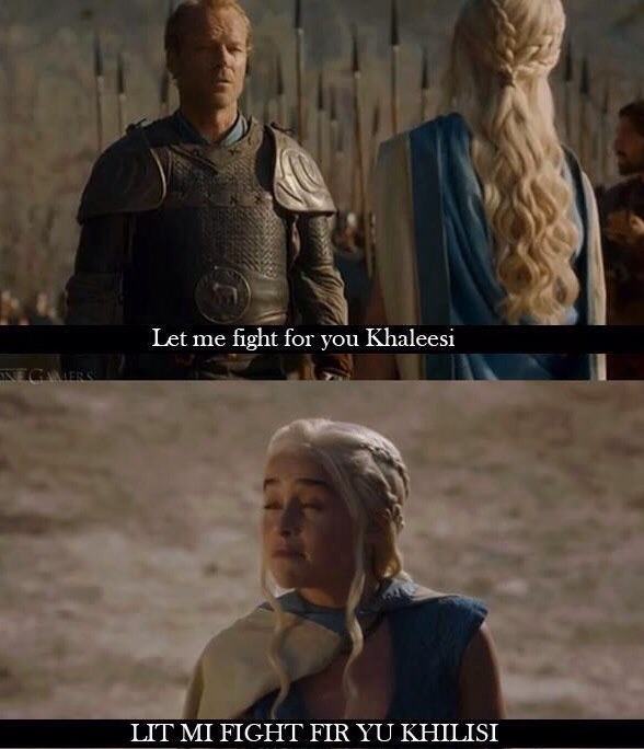 lit mi fight for you khaleesi - Let me fight for you Khaleesi Lit Mi Fight Fir Yu Khilisi