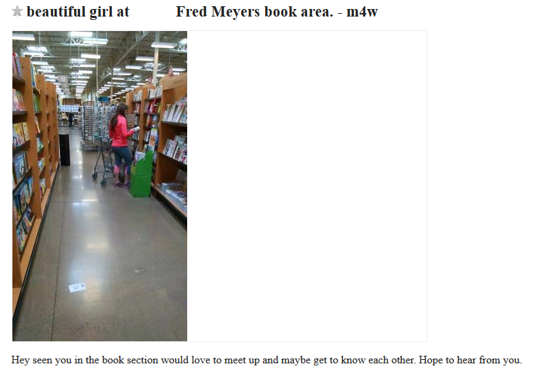 floor - beautiful girl at Fred Meyers book area. m4w Hey seen you in the book section would love to meet up and maybe get to know each other. Hope to hear from you.