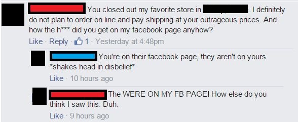 old people facebook fails - You closed out my favorite store in . I definitely do not plan to order on line and pay shipping at your outrageous prices. And how the h did you get on my facebook page anyhow? 01 Yesterday at pm You're on their facebook page,