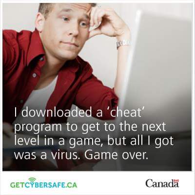 photo caption - | downloaded a 'cheat' program to get to the next level in a game, but all I got was a virus. Game over. Getcybersafe.Ca Canada
