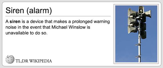 angle - Siren alarm A siren is a device that makes a prolonged warning noise in the event that Michael Winslow is unavailable to do so. Tl;Dr Wikipedia
