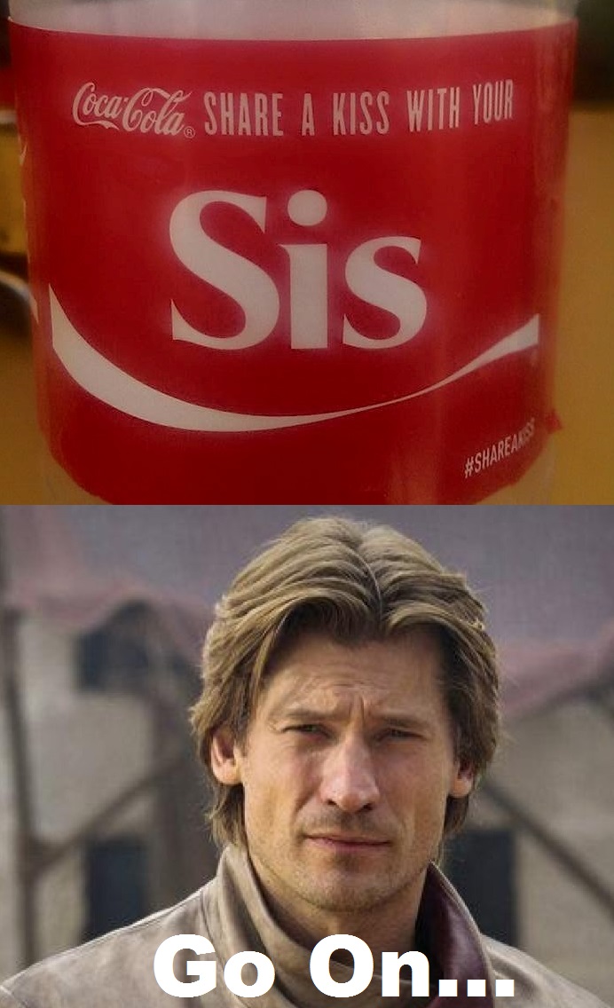 jaime game of thrones - ou Cola. A Kiss With Your Sis Hllo Go On...