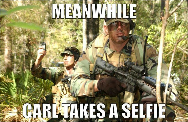 military meme - Meanwhile Carltakes A Selfie
