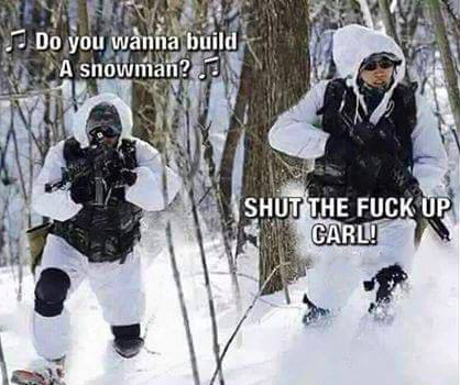 do you wanna build a snowman panzer - Do you wanna build A snowman? Shut The Fuck Up Carl!