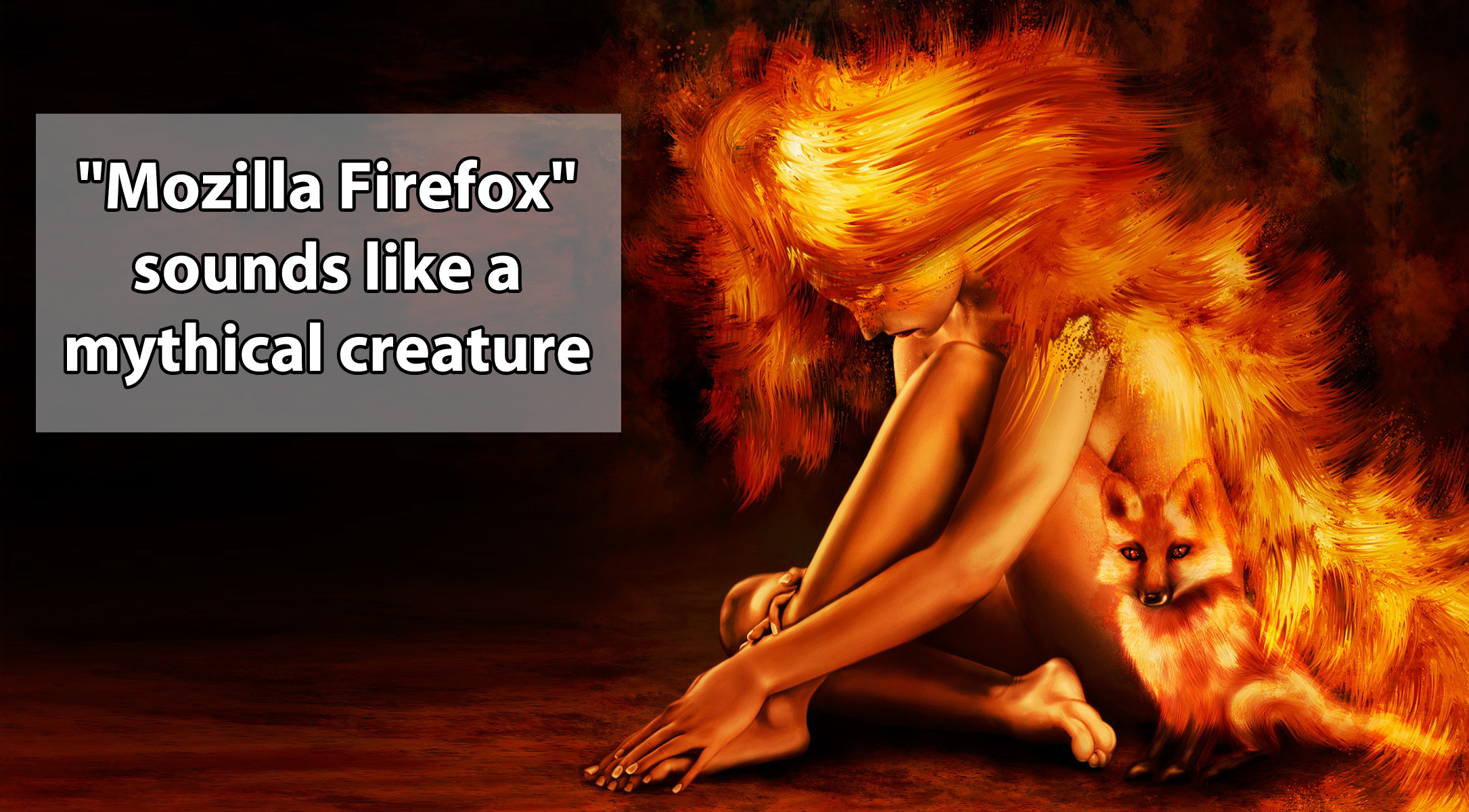fantasy fire woman - "Mozilla Firefox" sounds a mythical creature