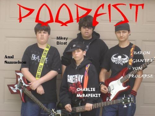 poopfist band - Poorest Mikey Bloat Anal Samuelson 31 Dwt Cross Police Line Baron Agunter Von Grenly Prolapse Charlie Merapekit