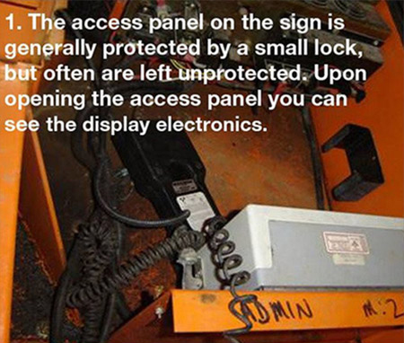 hack an electronic road sign - 1. The access panel on the sign is generally protected by a small lock, but often are left unprotected. Upon opening the access panel you can see the display electronics. Tdmin M.2