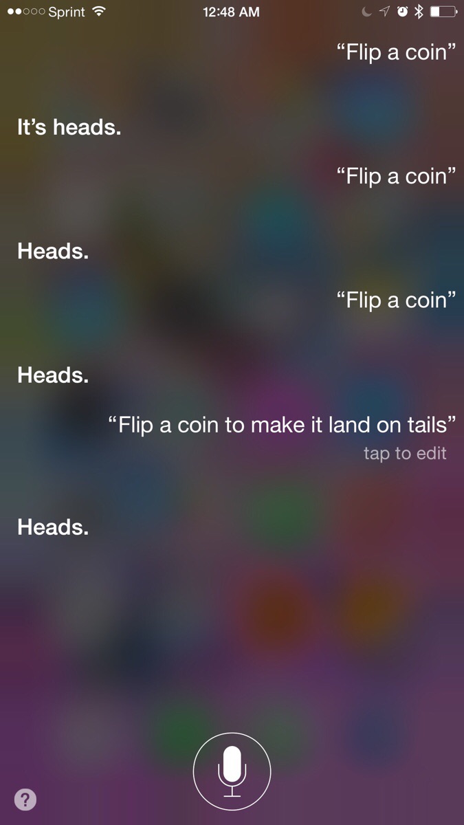 screenshot - ..000 Sprint "Flip a coin" It's heads. "Flip a coin" Heads. "Flip a coin" Heads. "Flip a coin to make it land on tails" tap to edit Heads.