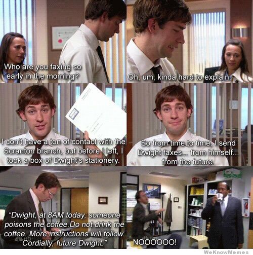 office memes dwight and jim - Who are you faxing so early in the morning? Oh, um, kinda hard to explain I don't have a ton of contact with the Scranton branch, but before I left, took a box of Dwights stationery. So from time to time, I send Dwight faxes.