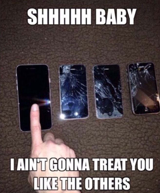 phone memes - Shhhhh Baby I Aint Gonna Treat You The Others