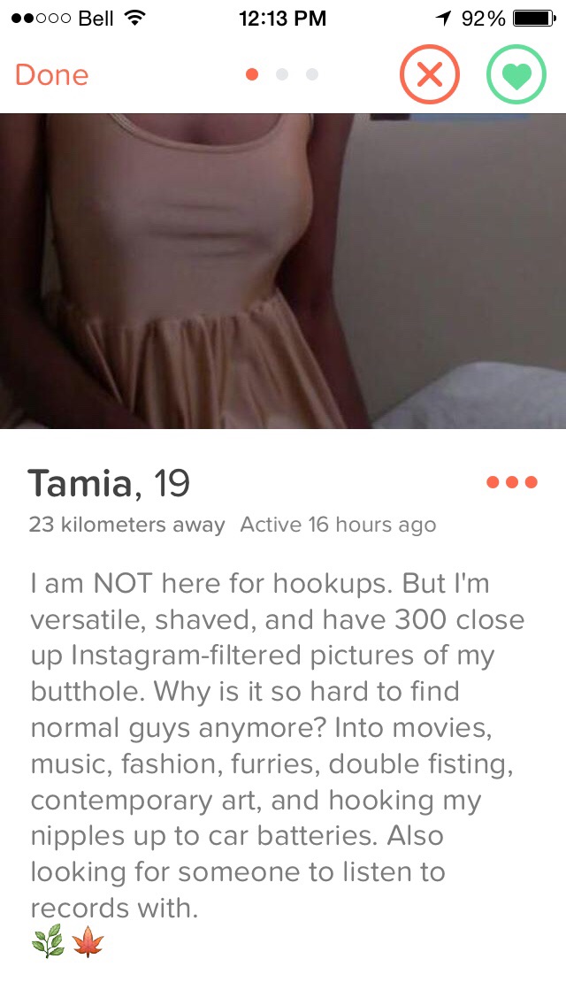 tamia tinder - ..000 Bella 1 92% Done Tamia, 19 23 kilometers away Active 16 hours ago I am Not here for hookups. But I'm versatile, shaved, and have 300 close up Instagramfiltered pictures of my butthole. Why is it so hard to find normal guys anymore? In
