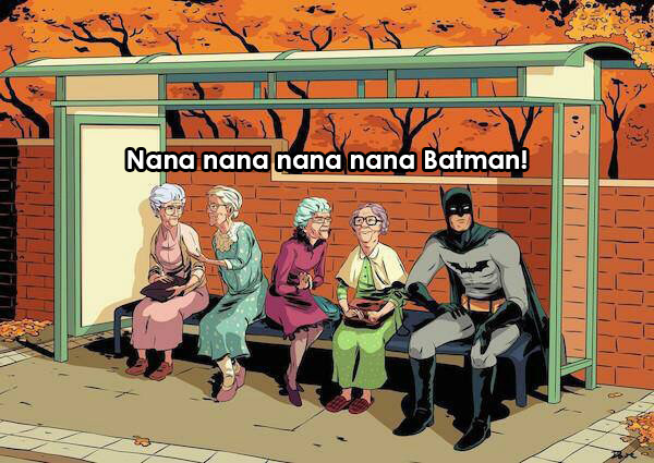 nana nana nana nana batman - Nana nana nana nana Batman! Me Hhh