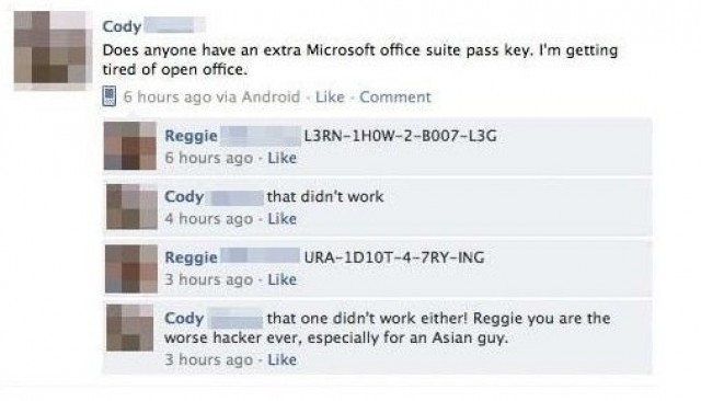 cheating fail - Cody Does anyone have an extra Microsoft office suite pass key, I'm getting tired of open office. 6 hours ago via Android Comment Reggie L3RN1HOW2B007L3G 6 hours ago Cody that didn't work 4 hours ago Reggie Ura1D10T47RYIng 3 hours ago Cody