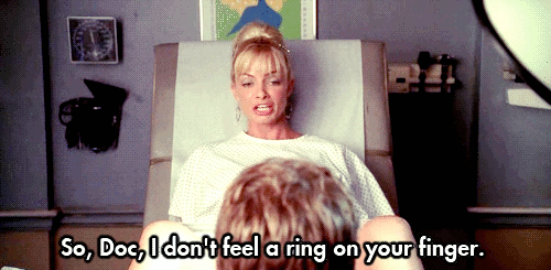 so doc i don t feel a ring on your finger - So, Doc, I don't feel a ring on your finger.
