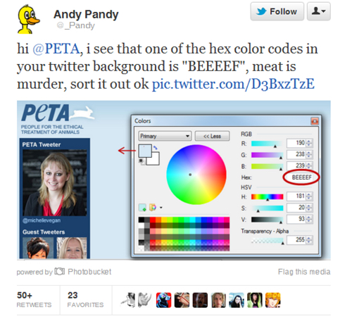 random pic hex color code meme - Andy Pandy Pandy hi , i see that one of the hex color codes in your twitter background is "Beeeef", meat is murder, sort it out ok pic.twitter.comD3BxzTzE PeTA People For The Ethical Treatment Of Animals