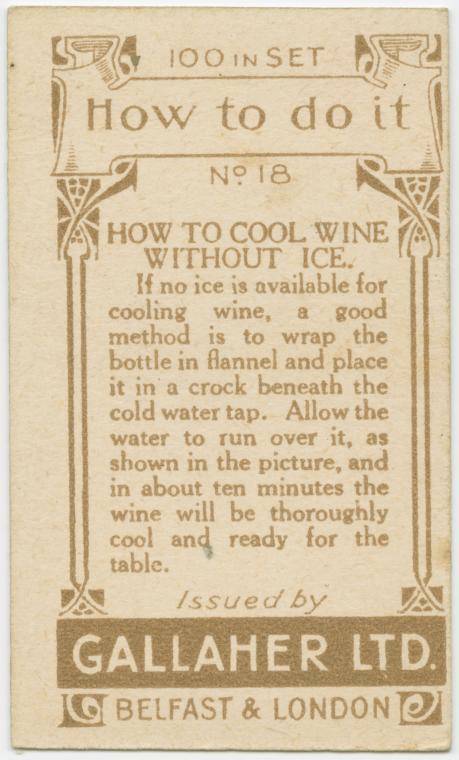 Life hack - 3 594 100 In Set How to do it No 18 A How To Cool Wine Without Ice. I no ice is available for cooling wine, a good method is to wrap the bottle in flannel and place it in a crock beneath the cold water tap. Allow the water to run over it, as s