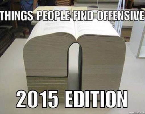 memes trigger warning - Things People Find Offensive 2015 Edition