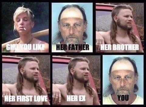 typical rednecks - G Ou Her Father Ner Brother Her First Love Her Ex You