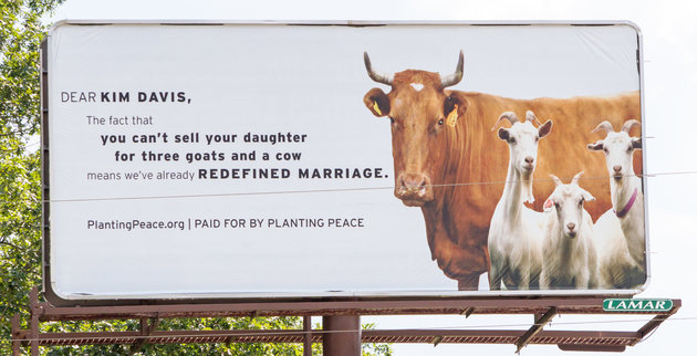 kim davis billboard - Dear Kim Davis, The fact that you can't sell your daughter for three goats and a cow means we've already Redefined Marriage. PlantingPeace.org Paid For By Planting Peace LA2 3