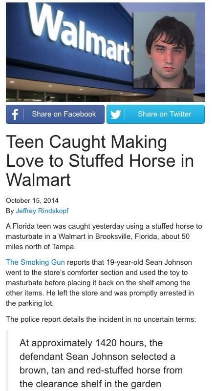funny news headlines memes - Walmart f on Facebook on Twitter Teen Caught Making Love to Stuffed Horse in Walmart By Jeffrey Rindskopf A Florida teen was caught yesterday using a stuffed horse to masturbate in a Walmart in Brooksville, Florida, about 50 m