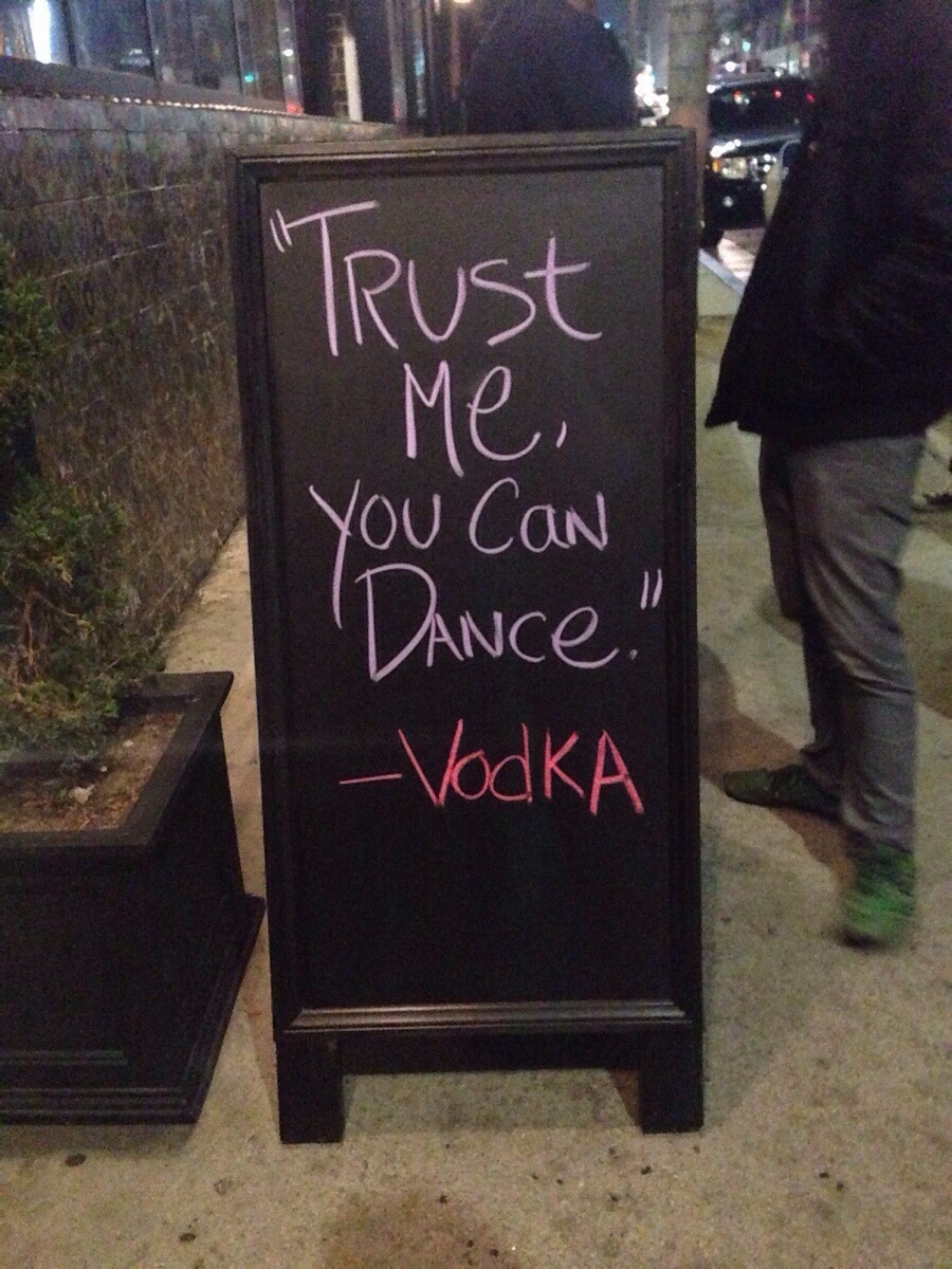 funny bar chalkboards - Trust Me, You Can 'Dance! Vodka