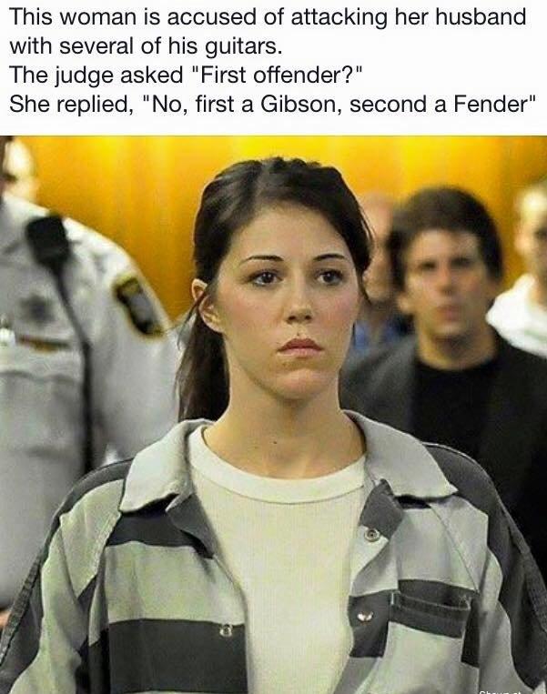 first offender no first a gibson - This woman is accused of attacking her husband with several of his guitars. The judge asked "First offender?" She replied, "No, first a Gibson, second a Fender"