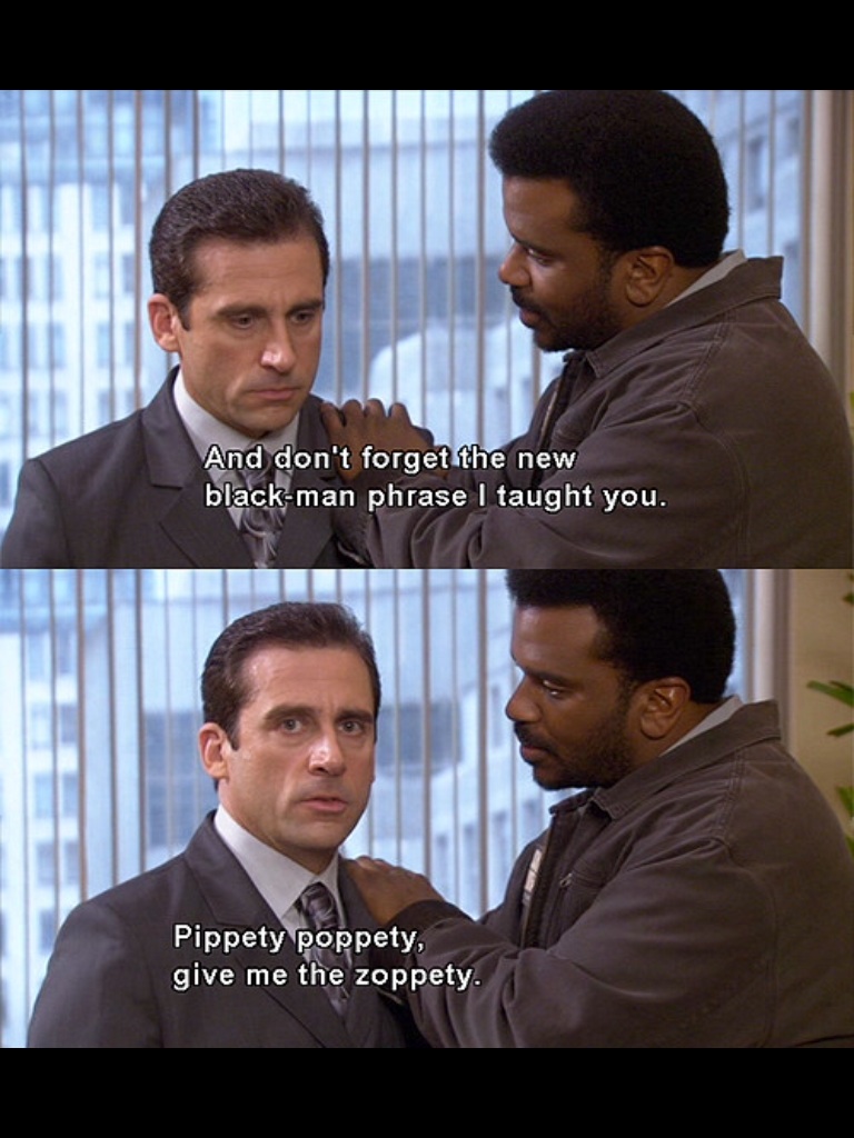 michael scott pippity poppity - And don't forget the new blackman phrase I taught you. Pippety poppety, give me the zoppety.