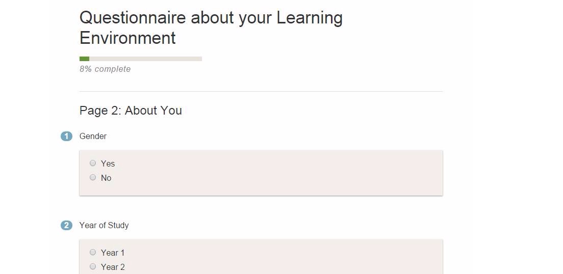 number - Questionnaire about your Learning Environment 8% complete Page 2 About You 1 Gender Yes 2 Year of Study Year 1 Year 2