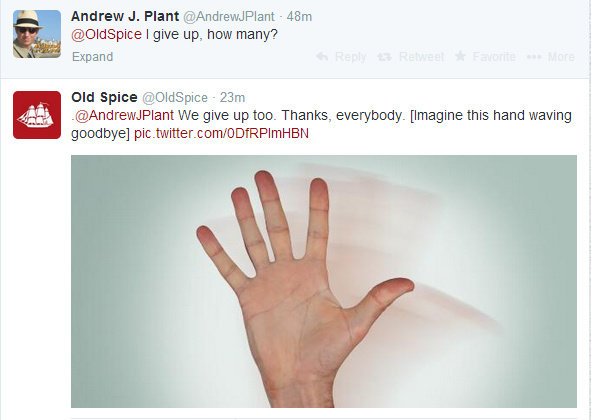 hand model - Andrew J. Plant 48m I give up, how many? Expand Retween Fame More Old Spice Spice 23m We give up too. Thanks, everybody. imagine this hand waving goodbye pic.twitter.comODfRPIMHBN